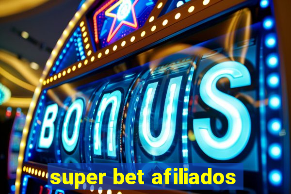 super bet afiliados